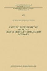Exciting the Industry of Mankind George Berkeley’s Philosophy of Money
