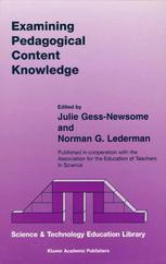 Examining Pedagogical Content Knowledge: The Construct and its Implications for Science Education