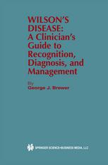 Wilson’s Disease: A Clinician’s Guide to Recognition, Diagnosis, and Management