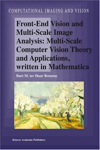 Front-end vision and multi-scale image analysis: multi-scale computer vision theory and applications, written in Mathematica