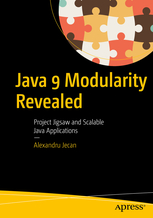 Java 9 Modularity revealed. Project Jigsaw and scalable Java Applications