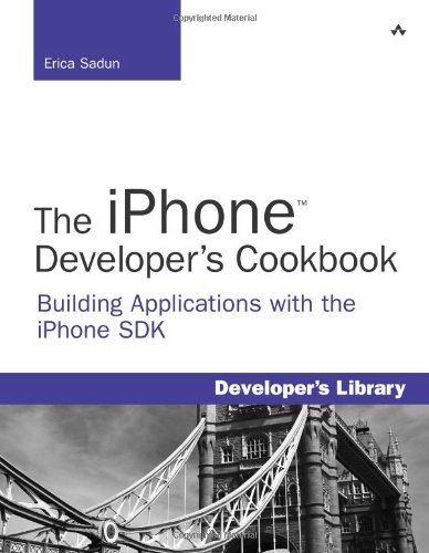 The iPhone Developers Cookbook: Building Applications with the iPhone SDK