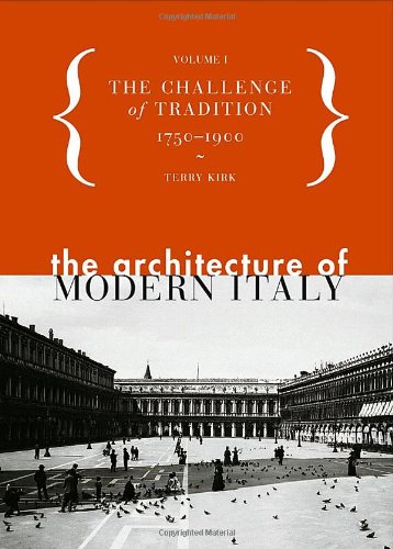The Architecture of Modern Italy, Volume I: The Challenge of Tradition 1750-1900