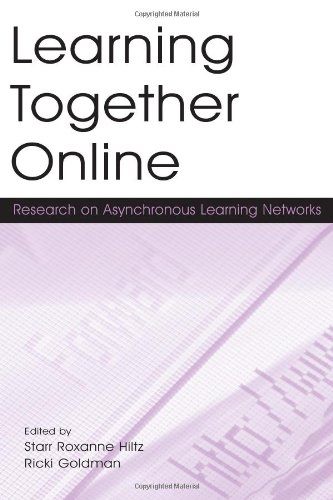 Learning Together Online Research on Asynchronous Learning Networks