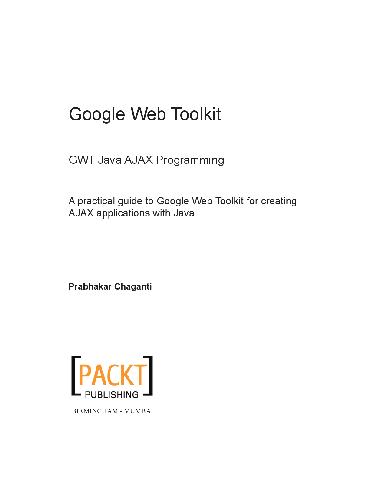 Google Web Toolkit GWT Java AJAX Programming: A step-by-step to Google Web Toolkit for creating Ajax applications fast