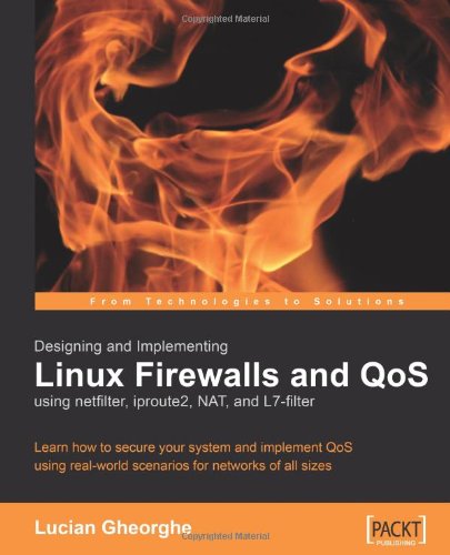 Designing and Implementing Linux Firewalls and QoS