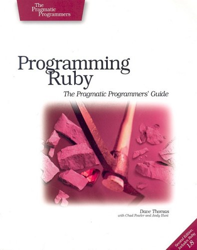Programming Ruby: the pragmatic programmers guide; [includes Ruby 1.8]