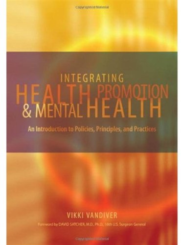 Integrating Health Promotion and Mental Health: An Introduction to Policies, Principles, and Practices