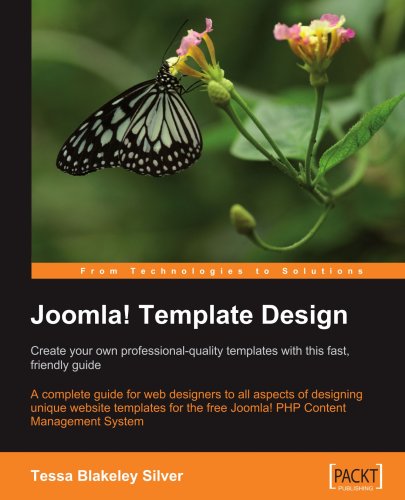 Joomla! Template Design: Create your own professional-quality templates with this fast, friendly guide: A complete guide for web designers to all ...