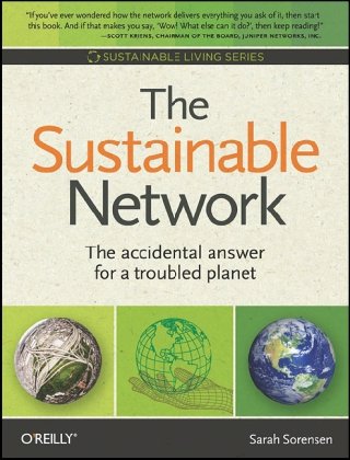 The Sustainable Network: The Accidental Answer for a Troubled Planet