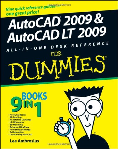 AutoCAD 2009 & AutoCAD LT 2009 All-in-One Desk Reference For Dummies