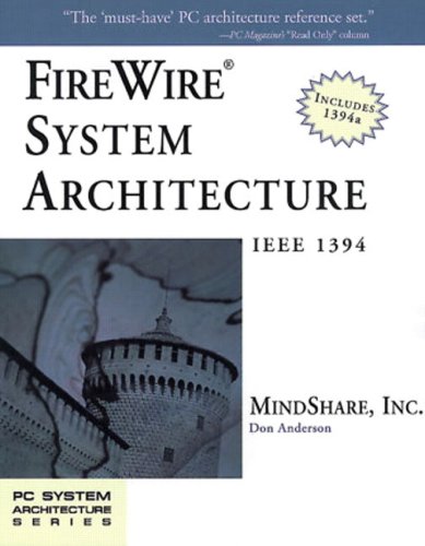 FireWire (R) System Architecture: IEEE 1394A