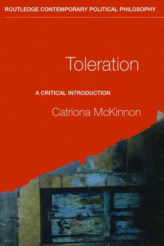 Toleration: A Critical Introduction (Routledge Contemporary Political Philosophy)
