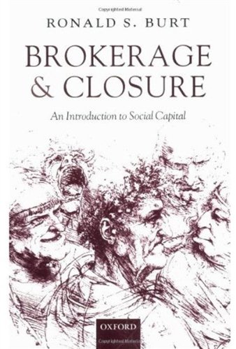 Brokerage and Closure: An Introduction to Social Capital