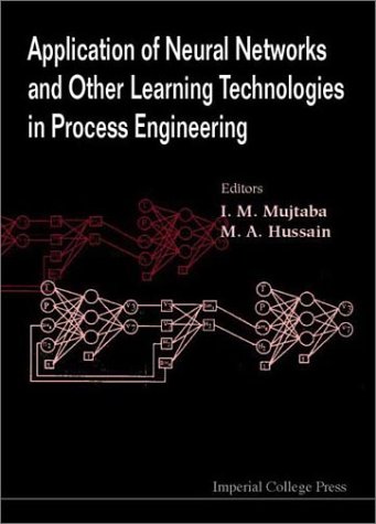 Application of Neural Networks and Other Learning Technologies in Process Engineering