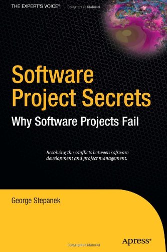 Software Project Secrets: Why Software Projects Fail