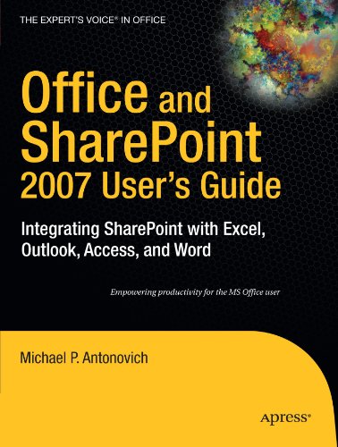 Office and SharePoint 2007 Users Guide: Integrating SharePoint with Excel, Outlook, Access and Word