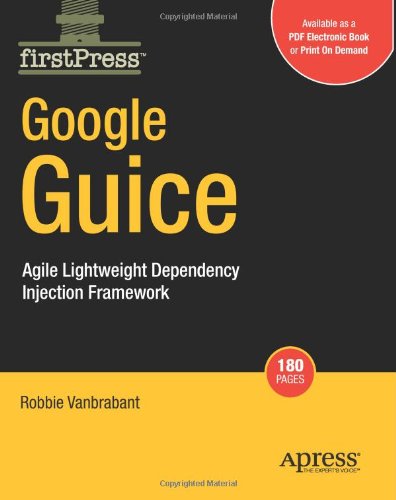 Google Guice: Agile Lightweight Dependency Injection Framework