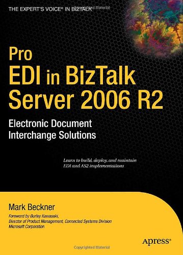 Pro EDI in BizTalk Server 2006 R2: Electronic Document Interchange Solutions