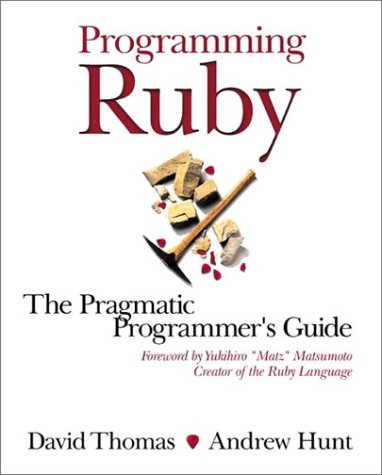 Programming Ruby: The Pragmatic Programmers Guide