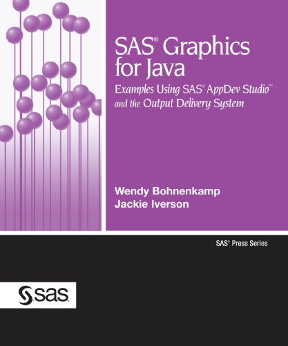 SAS Graphics for Java: Examples Using SAS Appdev Studio and the Output Delivery System