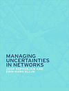 Managing Uncertainties in Networks: A Network Approach to Problem Solving and Decision Making