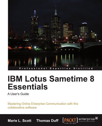 IBM Lotus Sametime 8 Essentials: A Users Guide