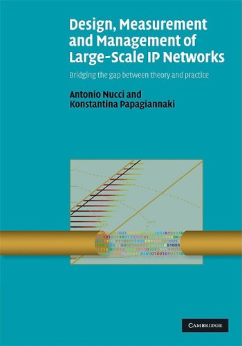 Design, measurement and management of large-scale IP networks: bridging the gap between theory and practice