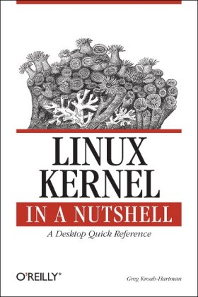 Linux Kernel in a Nutshell (In a Nutshell (OReilly))