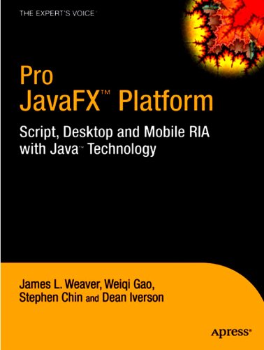 Pro JavaFX™ Platform: Script, Desktop and Mobile RIA with Java™ Technology
