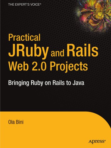 Practical JRuby on Rails Web 2.0 projects: bringing Ruby on Rails to the Java platform