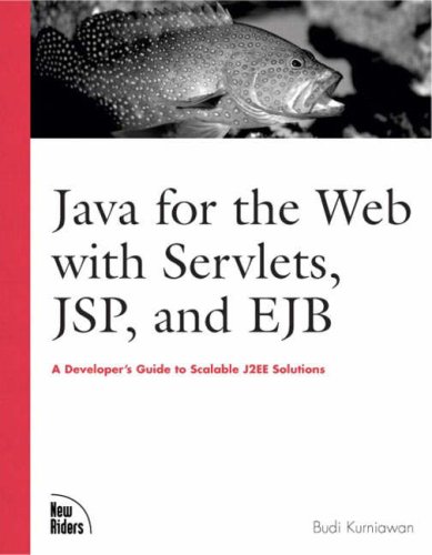 Java for the Web with Servlets, JSP, and EJB: A Developers Guide to J2EE Solutions