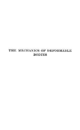 Mechanics of Deformable Bodies: Being Volume II of \Introduction to Theoretical Physics\