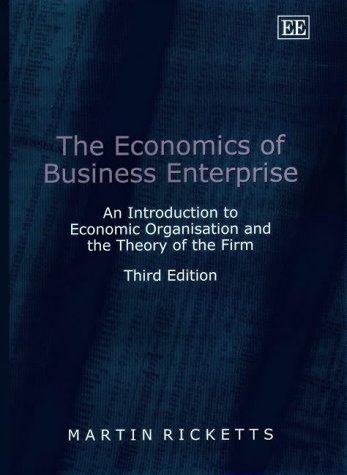 The Economics of Business Enterprise: An Introduction to Economic Organisation and the Theory of the Firm, Third Edition