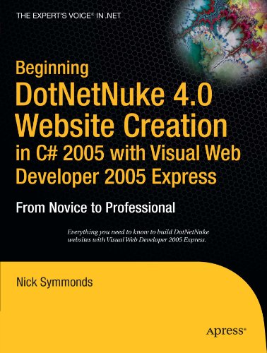Beginning DotNetNuke 4.0 Website Creation in C# 2005 with Visual Web Developer 2005 Express: From Novice to Professional (Beginning: from Novice to Pr