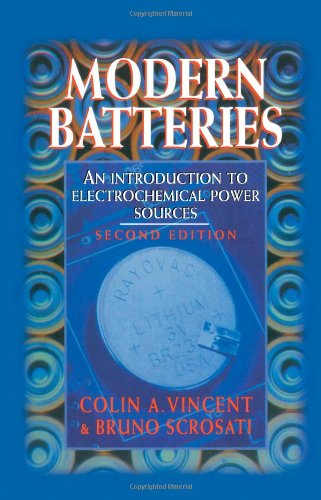 Modern Batteries: An Introduction to Electrochemical Power Sources, 2nd Edition