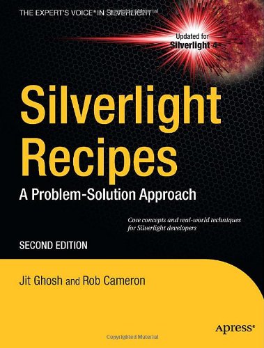 Silverlight Recipes: A Problem-Solution Approach, Second Edition (Experts Voice in Silverlight)