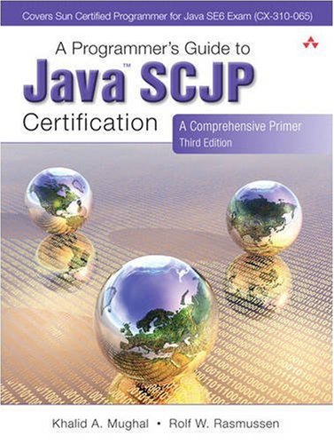 A Programmers Guide to Java SCJP Certification: A Comprehensive Primer