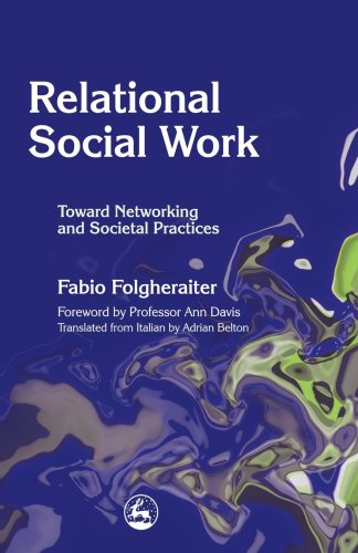 Relational Social Work: Toward Networking and Societal Practices