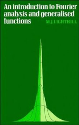 Introduction to Fourier Analysis and Generalised Functions