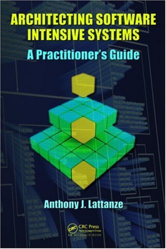 Architecting software intensive systems: a practitioners guide
