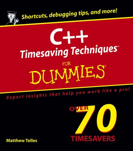 C++ Timesaving Techniques For Dummies (For Dummies (Computer/Tech))