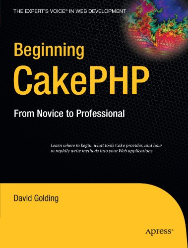 Beginning CakePHP: From Novice to Professional