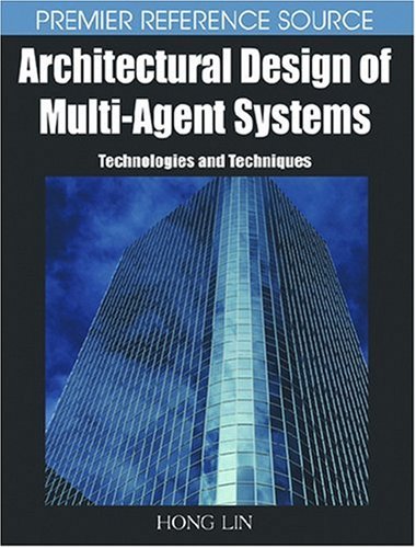 Architectural Design of Multi-Agent Systems: Technologies and Techniques