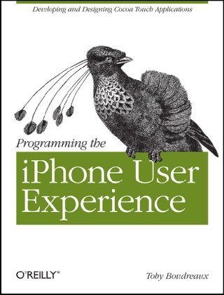 Programming the Iphone User Experience: Developing and Designing Cocoa Touch Applications