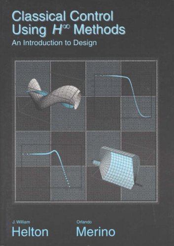 Classical Control Using H-infinity Methods: An Introduction to Design