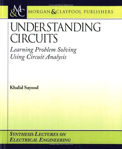 Understanding Circuits: Learning Problem Solving Using Circuit Analysis