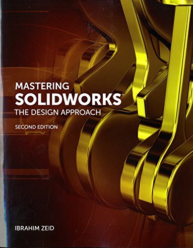 Mastering SolidWorks: The Design Approach