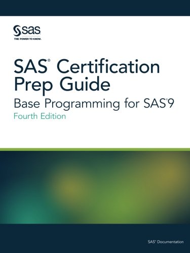 SAS Certification Prep Guide: Base Programming for SAS 9