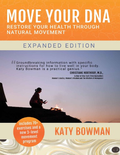 Move Your DNA Expanded Edition: Restore Your Health Through Natural Movement